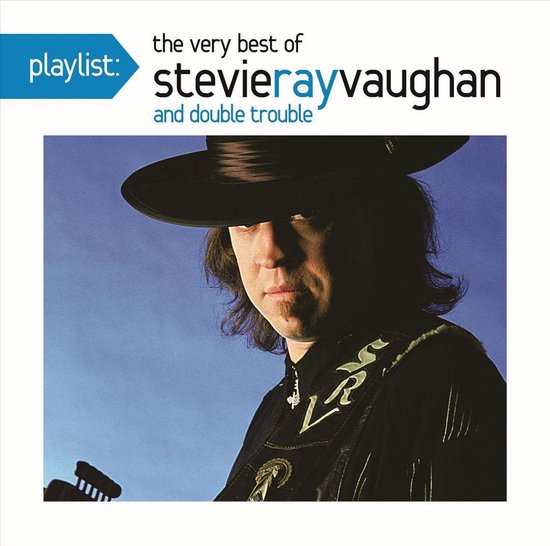 Vaughan Stevie Ray - Playlist: Very Best Of