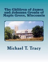 The Children of James and Johanna Cronin of Maple Grove, Wisconsin