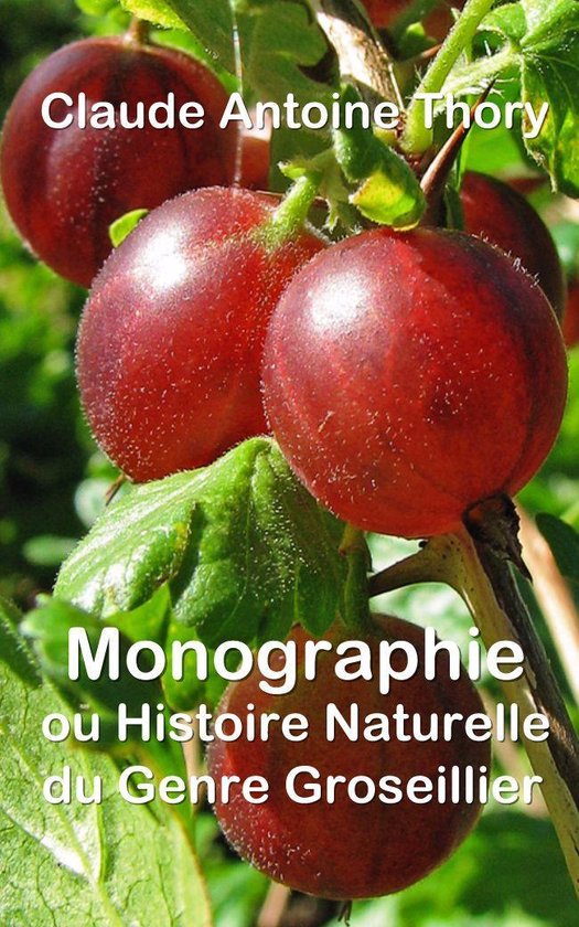 Monographie ou Histoire Naturelle du Genre Groseillier - cover