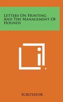 Letters on Hunting and the Management of Hounds