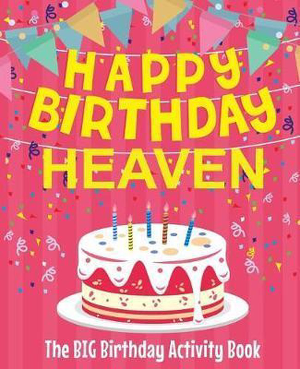 Happy Birthday Heaven The Big Birthday Activity Book Birthdaydr 9781727873139 Bol Com