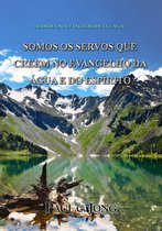Sermões No Evangelho De Lucas (V) - Somos Os Servos Que Creem No Evangelho Da Água E Do Espírito
