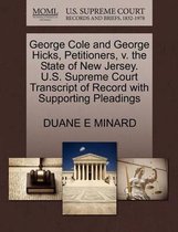 George Cole and George Hicks, Petitioners, V. the State of New Jersey. U.S. Supreme Court Transcript of Record with Supporting Pleadings