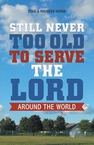 Still Never Too Old to Serve the Lord