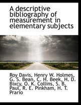A Descriptive Bibliography of Measurement in Elementary Subjects