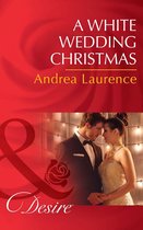 Brides and Belles 4 - A White Wedding Christmas (Brides and Belles, Book 4) (Mills & Boon Desire)