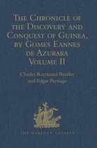 The Chronicle of the Discovery and Conquest of Guinea. Written by Gomes Eannes De Azurara