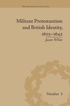 Warfare, Society and Culture- Militant Protestantism and British Identity, 1603–1642