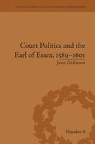 Political and Popular Culture in the Early Modern Period- Court Politics and the Earl of Essex, 1589–1601
