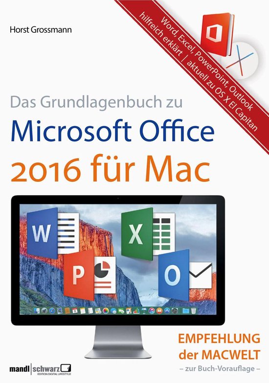 Grundlagenbuch zu Microsoft Office 2016 für Mac - Word, Excel, PowerPoint & Outlook hilfreich erklärt