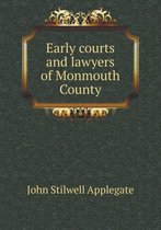 Early Courts and Lawyers of Monmouth County