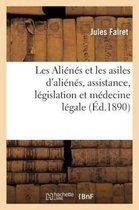 Sciences- Les Ali�n�s Et Les Asiles d'Ali�n�s, Assistance, L�gislation Et M�decine L�gale