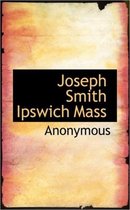 Joseph Smith Ipswich Mass