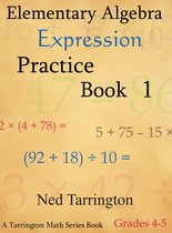Grade 5 Math 1 - Elementary Algebra Expression Practice Book 1, Grades 4-5