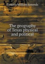 The geography of Texas physical and political