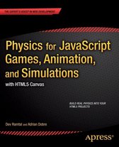 Physics for JavaScript Games, Animation, and Simulations