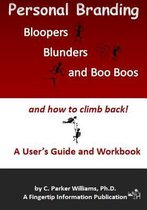 Personal Branding Bloopers, Blunders and Boo Boos and How to Climb Back!
