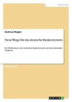 Neue Wege Fur Das Deutsche Bankensystem