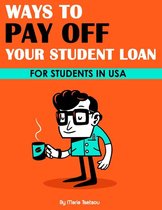 Ways to Pay Off Your Student Loan