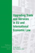 Radboud Economic Law Series 3 -   Upgrading Trade and Services in EU and International Economic Law