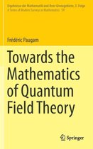 Towards the Mathematics of Quantum Field Theory