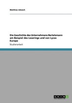 Die Geschichte des Unternehmens Bertelsmann am Beispiel des Leserings und von Lycos Europe