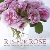 R is for Rose