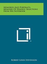 Memories and Portraits, Memoirs of Himself, Selections from His Notebook