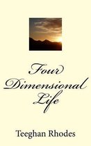 Four Dimensional Life