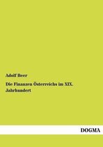 Die Finanzen Österreichs im XIX. Jahrhundert