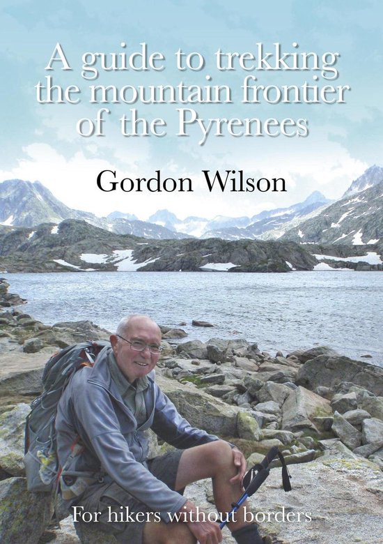 A Guide to Trekking the Mountain Frontier of the Pyrenees -  ... - cover