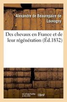Sciences- Des Chevaux En France Et de Leur Régénération