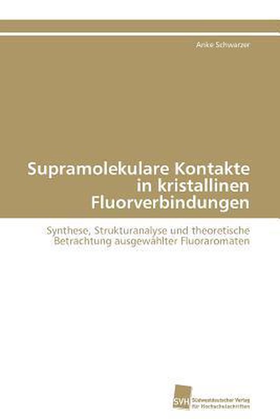 Supramolekulare Kontakte in kristallinen Fluorverbindungen
