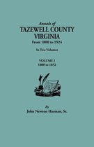 Annals of Tazewell County, Virginia, from 1800 to 1924. In Two Volumes. Volume I, 1800-1922