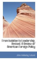 From Isolation to Leadership. Revised. a Review of American Foreign Policy