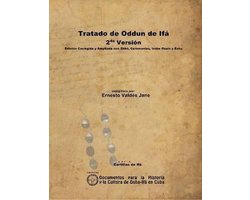 Tratado De Oddun De Ifa. 2da Version. Edicion Corregida Y Ampliada Con Ebbo, Ceremonias, Inshe Osain Y Eshu