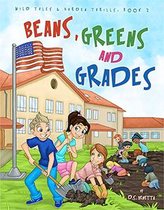 Wild Tales & Garden Thrills 2 - Beans, Greens & Grades