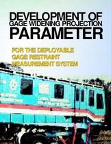 Development of Gage Widening Protection Parameter for the Deployable Gage Restraint Measurement System