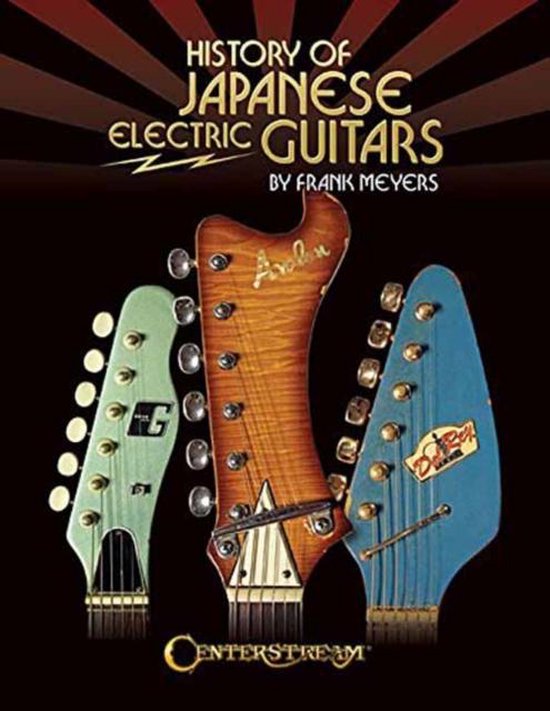 History Of Japanese Electric Guitars, Frank Meyers 9781574243154
