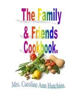 The Family & Friends Cookbook