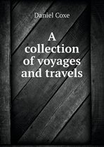 A collection of voyages and travels