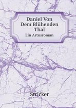 Daniel Von Dem Bluhenden Thal Ein Artusroman