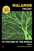Malamor Trilogy - To The End of the World