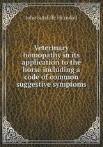 Veterinary homopathy in its application to the horse including a code of common suggestive symptoms
