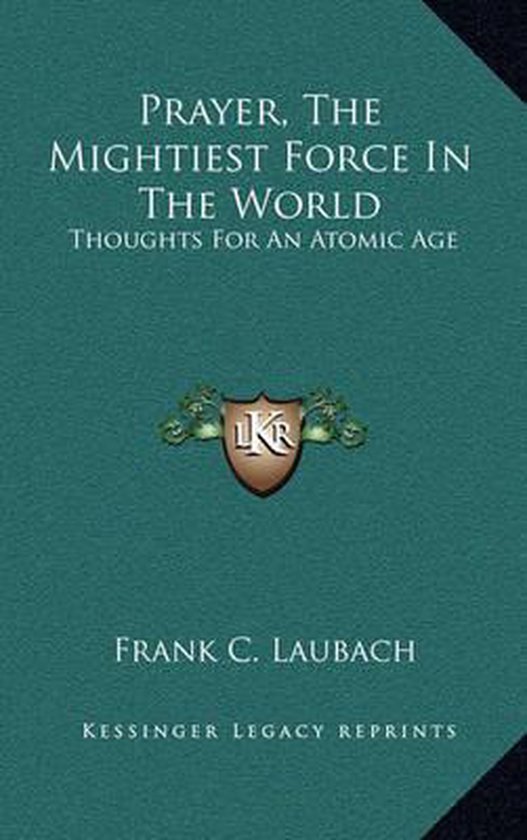 Boek met de titel 'Prayer, The Mightiest Force In The World' door Frank C. Laubach.