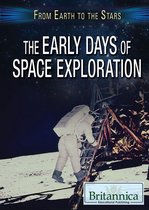 From Earth to the Stars - The Early Days of Space Exploration