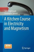 A Kitchen Course in Electricity and Magnetism