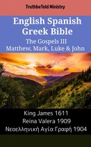 Parallel Bible Halseth English 2113 - English Spanish Greek Bible - The Gospels III - Matthew, Mark, Luke & John