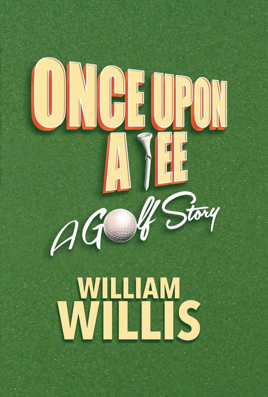 Once Upon A Tee: A Golf Story - cover
