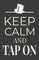 Keep Calm and Tap On